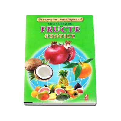 Fructe Exotice - Sa cunoastem lumea impreuna! (Contine 16 cartonase cu imagini color)