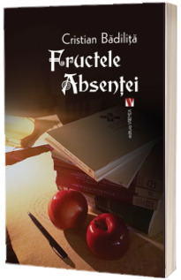 Fructele absentei. Editia a doua