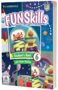 Fun Skills Level 6. Students Book with Home Booklet and Downloadable Audio