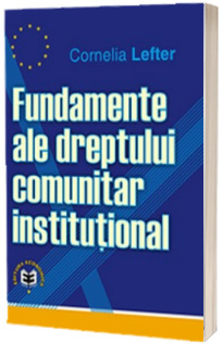 Fundamente ale dreptului comunitar institutional