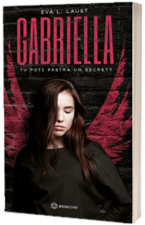 Gabriella, volumul 1 - Tu poti pastra un secret?