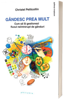 Gandesc prea mult