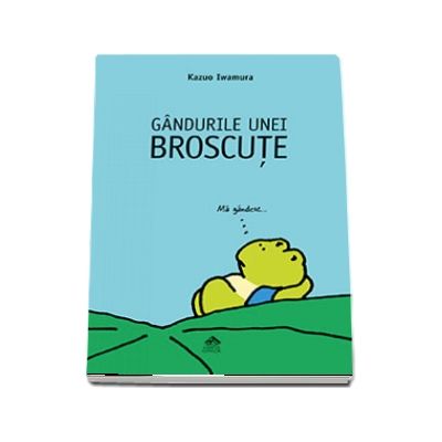 Gandurile unei broscute