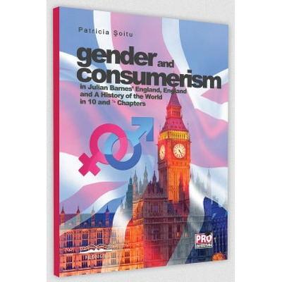 Gender and Consumerism in Julian Barnes England, England and A History of the World in 10 and 1/2 Chapters