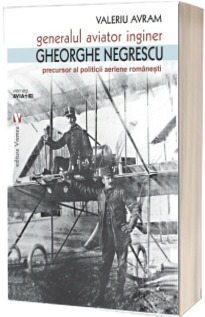 Generalul aviator ing. Gheorghe Negrescu