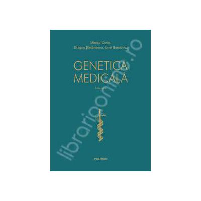 Genetica medicala. Editia a II-a revazuta si adaugita