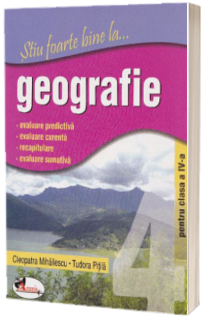 Geografie, clasa a IV-a (Stiu foarte bine la...)