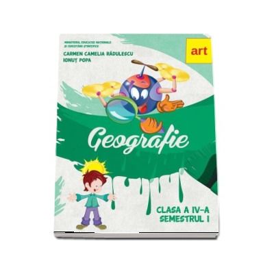 Geografie. Manual pentru clasa a IV-a, semestrul I (contine CD) - Carmen Camelia Radulescu, Ionut Popa