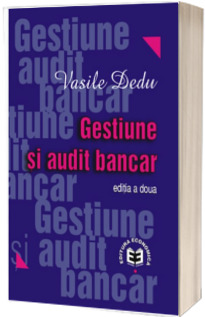 Gestiune si audit bancar. Editia a II-a