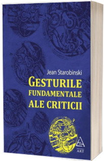 Gesturile fundamentale ale Criticii