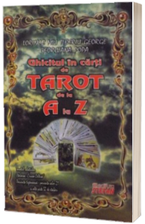 Ghicitul in carti de TAROT de la A la Z