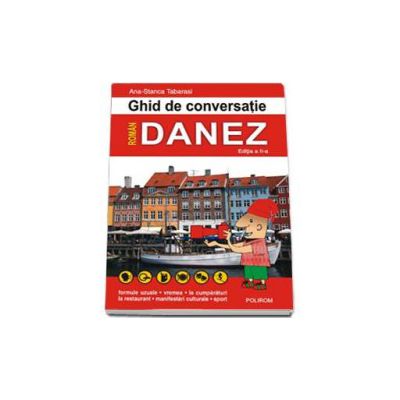 Ghid de conversatie roman-danez - Editia a II-a revazuta si adaugita