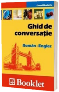 Ghid de conversatie Roman-Englez (Nivel de limba: intermediar)