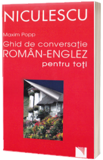 Ghid de conversatie roman - englez pentru toti