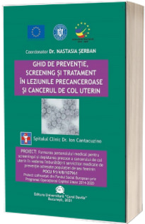 Ghid de preventie, screening si tratament in leziunile precanceroase si cancerul de col uterin