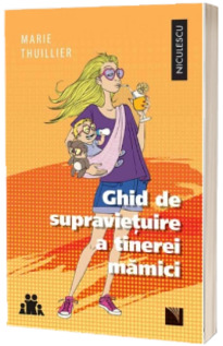 Ghid de supravietuire a tinerei mamici