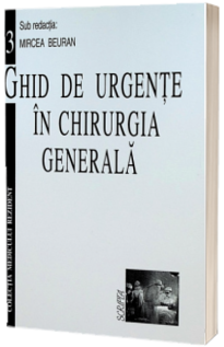 Ghid de urgente in chirurgia generala vol. 3