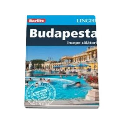 Ghid turistic Berlitz - Orasul Budapesta (Incepe calatoria)