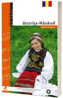 Ghid Turistic Bistrita Nasaud (colectia Mergi si vezi)