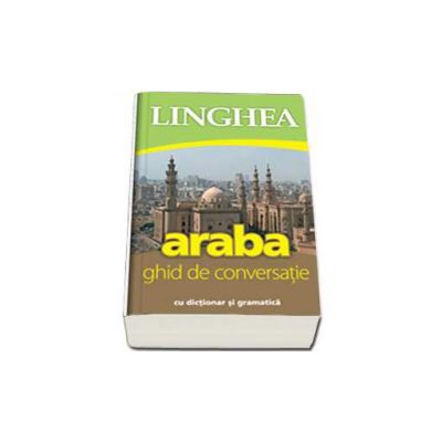 Ghid de conversatie roman-arab cu dictionar si gramatica