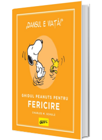 Ghidul Peanuts pentru fericire