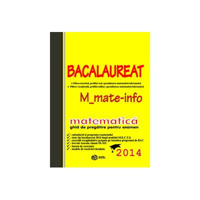 Bac 2014 matematica, M_matematica-informatica. Bacalaureat 2014 matematica- informatica (Ghid de pregatire)