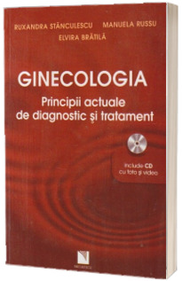 Ginecologia. Principii actuale de diagnostic si tratament (Include CD cu foto si video)