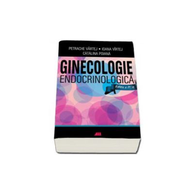 Ginecologie endocrinologica. Editia a IV-a