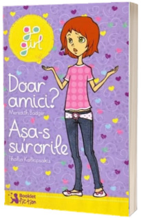 Go Girl. Doar amici? Asa-s surorile