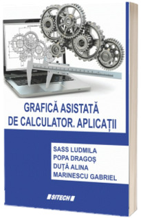 Grafica asistata de calculator. Aplicatii