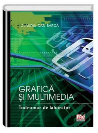 Grafica si multimedia. Indrumar de laborator