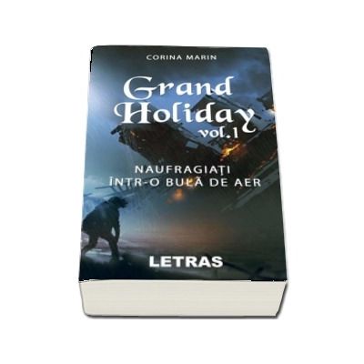 Grand Holiday. Naufragiati intr-o bula de aer, volumul I