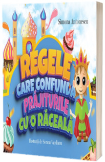 Regele care confunda prajiturile cu o raceala