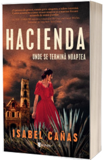 Hacienda. Unde se termina noaptea