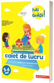 Hai la gradi! Limba si comunicare (semne grafice). Caiet de lucru, 5-6 ani