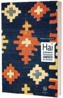 Hai sa descoperim Patrimoniul UNESCO din Romania