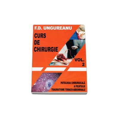 Curs de chirurgie volumul II. Patologia chirurgicala a ficatului, traumatisme traco-abdominale