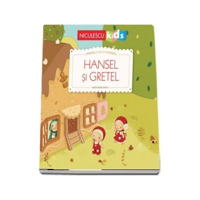 Hansel si Gretel (Seria Primele mele povesti)