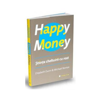 Happy Money - stiinta cheltuirii cu rost