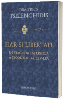 Har si libertate in traditia patristica a secolului al XIV-lea - STUDII 17