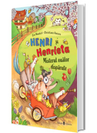 Henri si Henrieta. Misterul oualor disparute