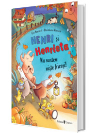 Henri si Henrieta. Nu suntem niste fricosi