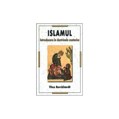 Islamul - Introducere in doctrinele esoterice