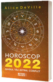 Horoscop 2022. Ghidul tau astral complet