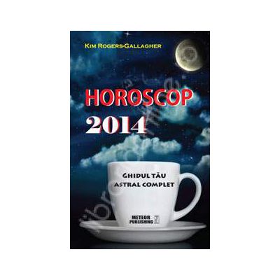 Horoscop 2014. Ghidul tau astral complet