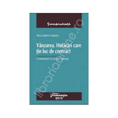 Vanzarea. Hotarari care tin loc de contract. Comentarii si jurisprudenta