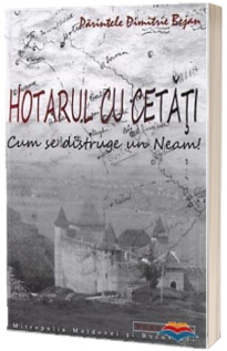 Hotarul cu cetati. Cum se distruge un Neam