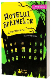 Hotelul spaimelor - Colectionarul (Editie bilingva Franceza-Romana)