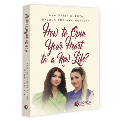 How to Open Your Heart to a New Life?