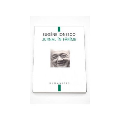 Jurnal in farame, Editia a III-a - Eugene Ionesco